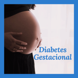 Diabetes Gestacional